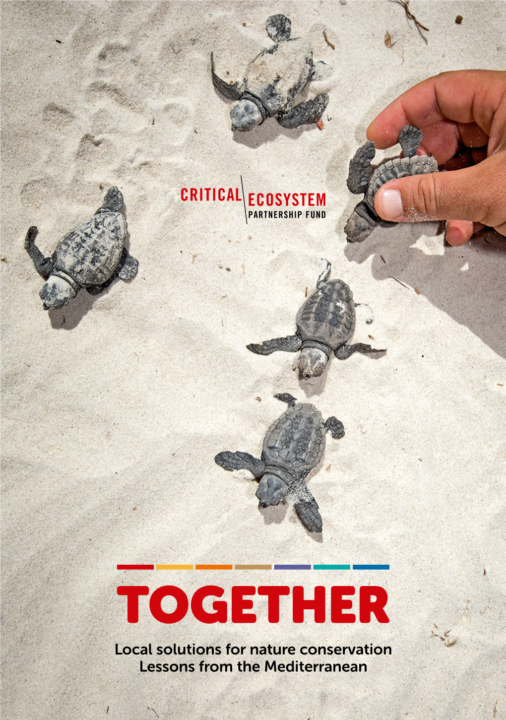 TOGETHER Local Solutions for Nature Conservation Lessons from the Mediterranean the MEDITERRANEAN BASIN: TOGETHER for NATURE