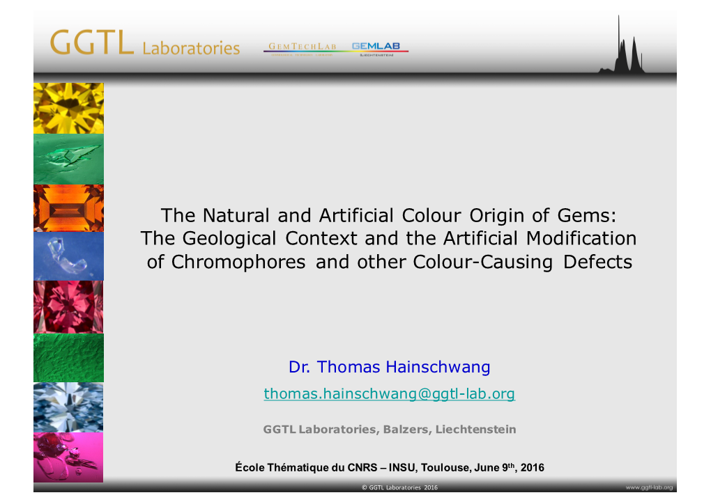 The Natural and Artificial Colour Origin of Gems: the Geological Context and the Artificial Modification of Chromophores and Other Colour-Causing Defects