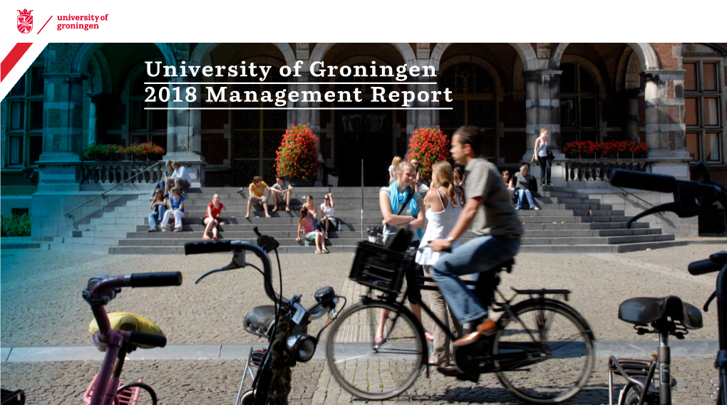 University of Groningen 2018 Management Report University of Groningen - 2018 Management Report 2 Contents