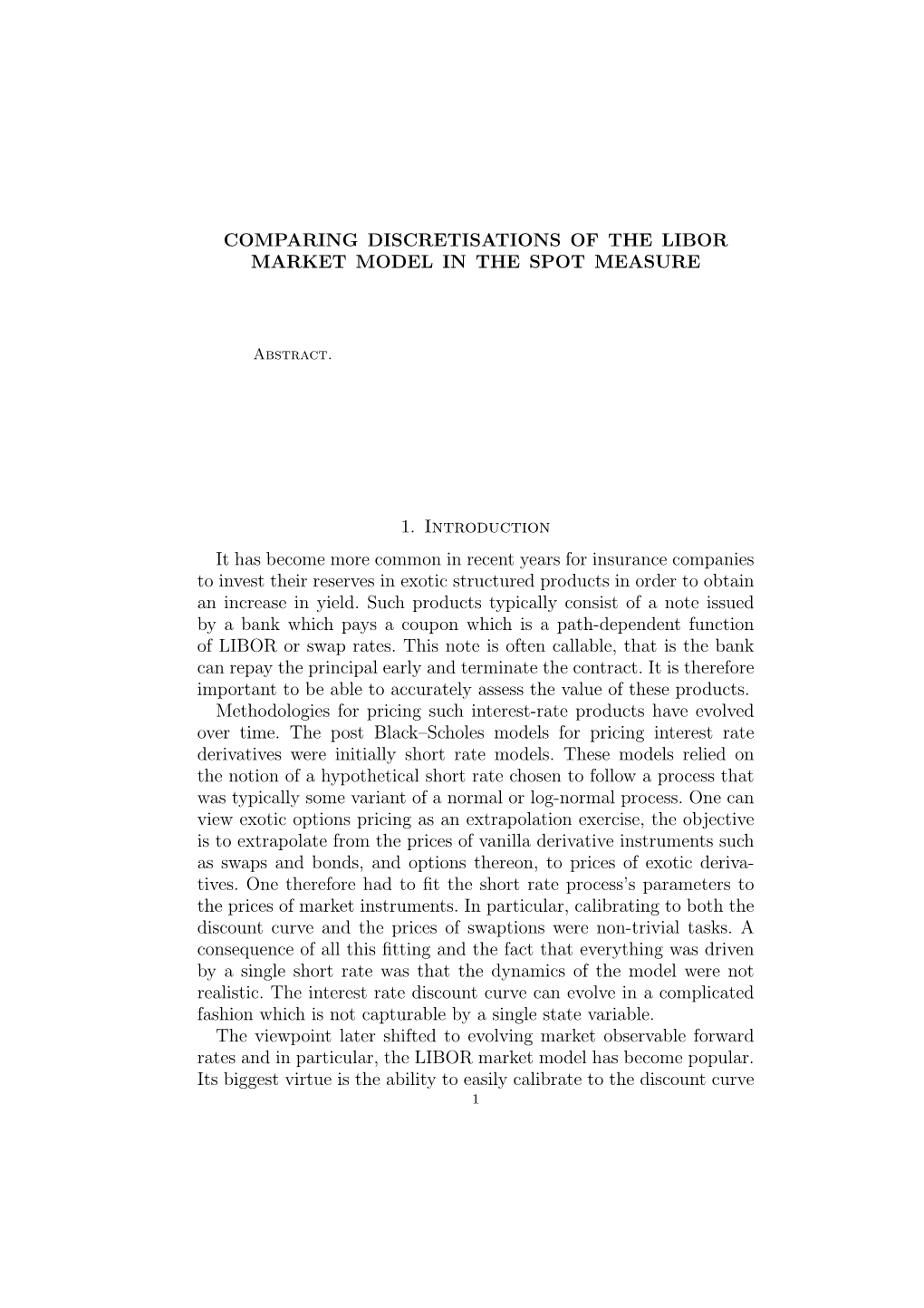 Comparing Discretisations of the Libor Market Model in the Spot Measure