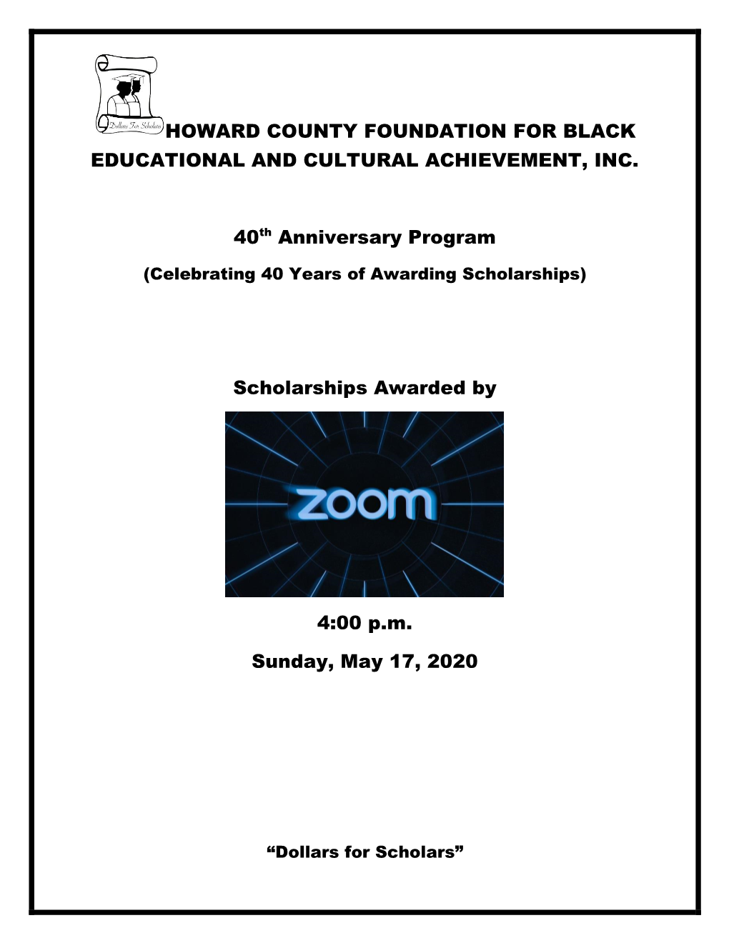 HOWARD COUNTY FOUNDATION for BLACK EDUCATIONAL and CULTURAL ACHIEVEMENT, INC. 40Th Anniversary Program Scholarships Awarded by 4