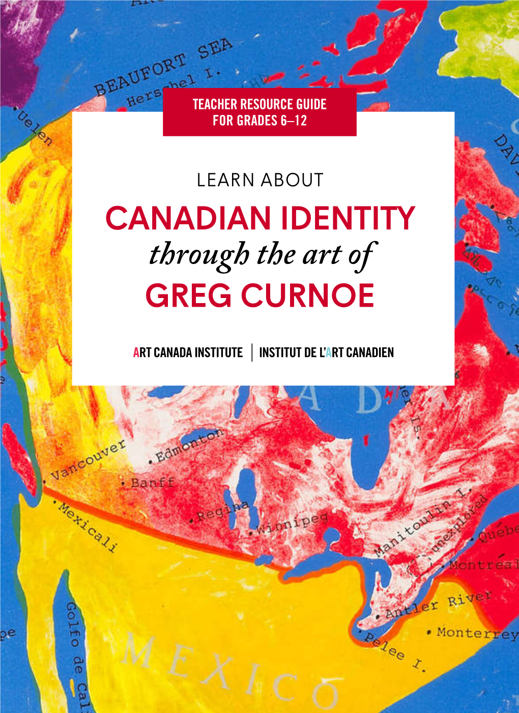 CANADIAN IDENTITY Through the Art of GREG CURNOE Click the Right Corner to CANADIAN IDENTITY GREG CURNOE Through the Art of Return to Table of Contents