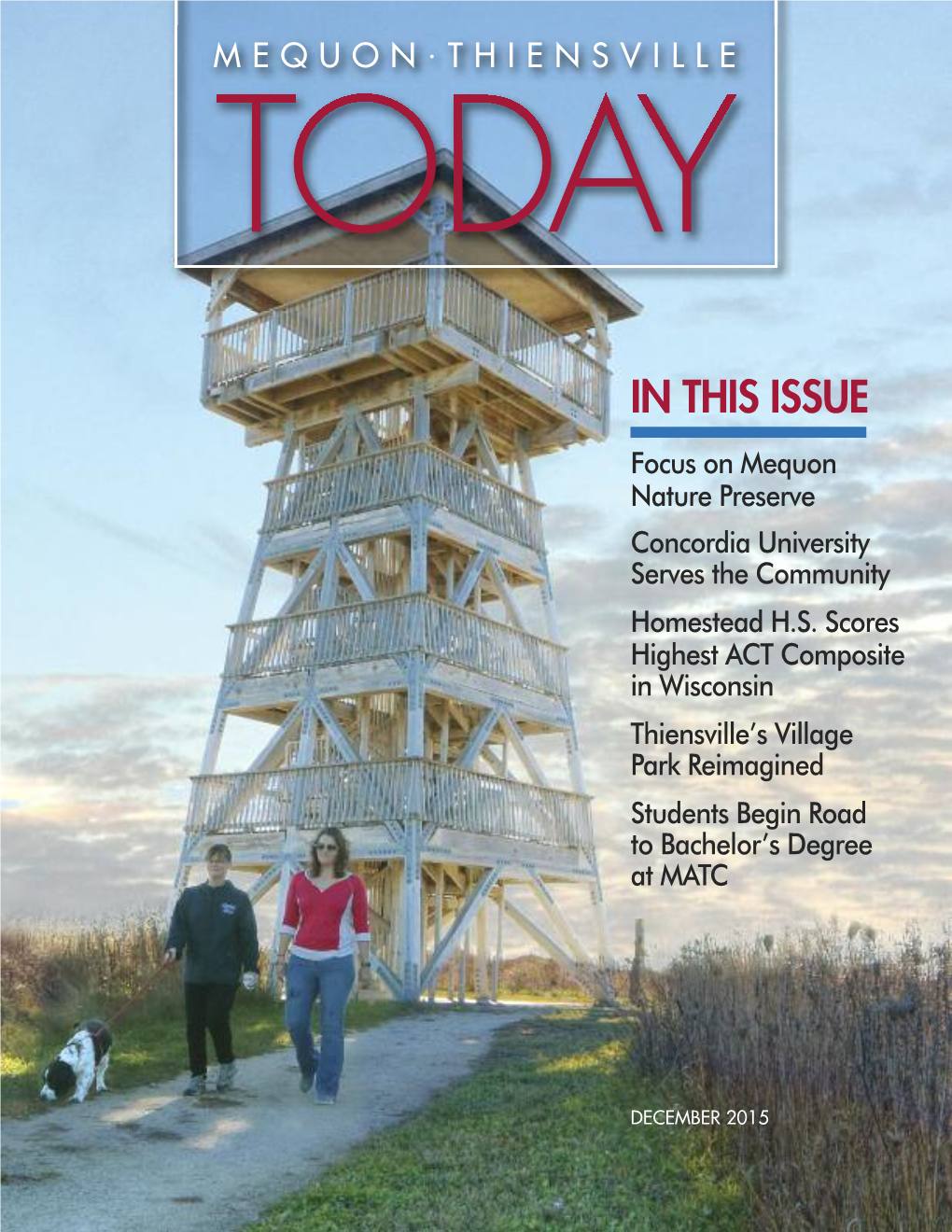 IN THIS ISSUE Focus on Mequon Nature Preserve Concordia University Serves the Community Homestead H.S