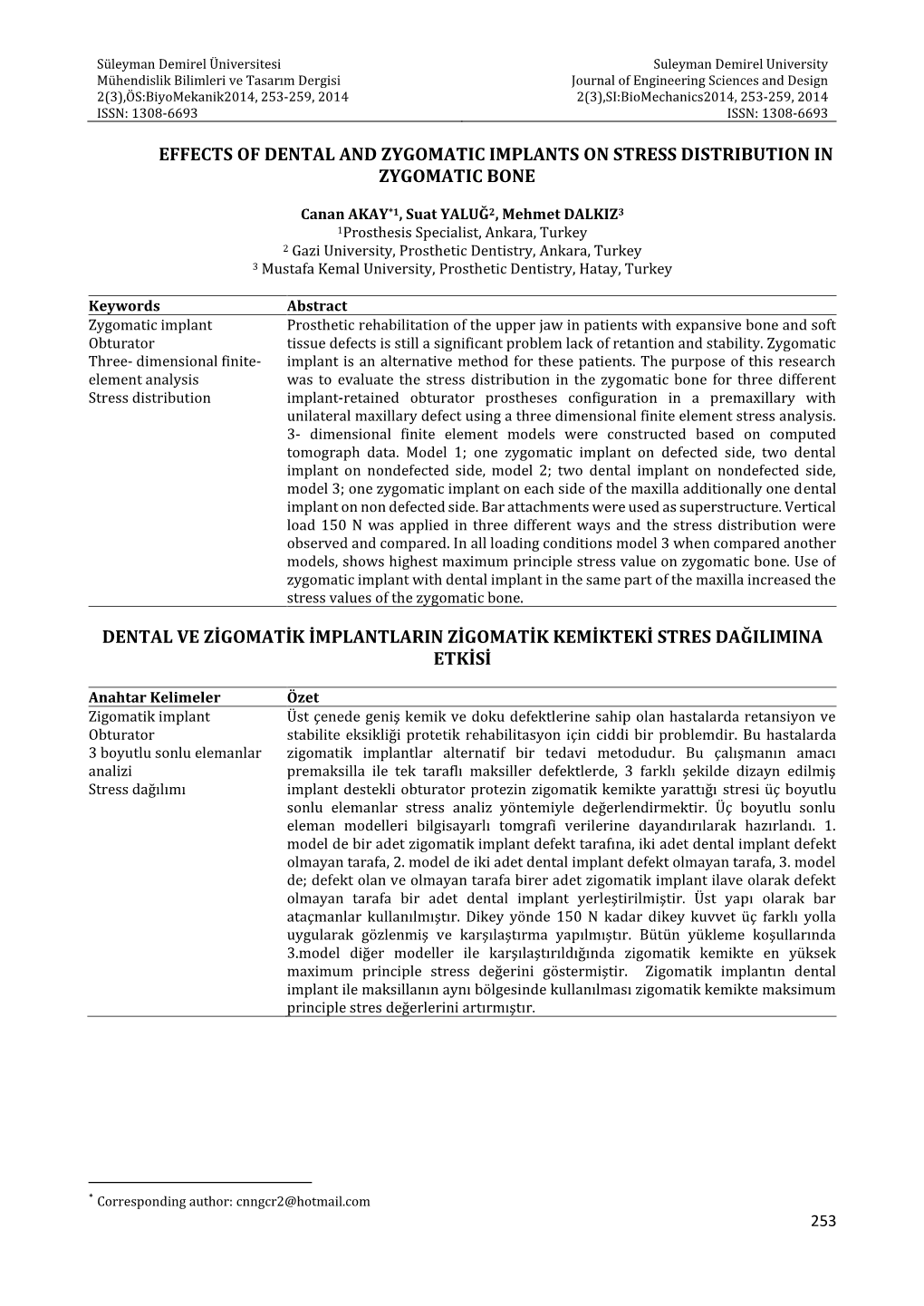 Effects of Dental and Zygomatic Implants on Stress Distribution in Zygomatic Bone Dental Ve Zigomatik Implantlarin Zigomati