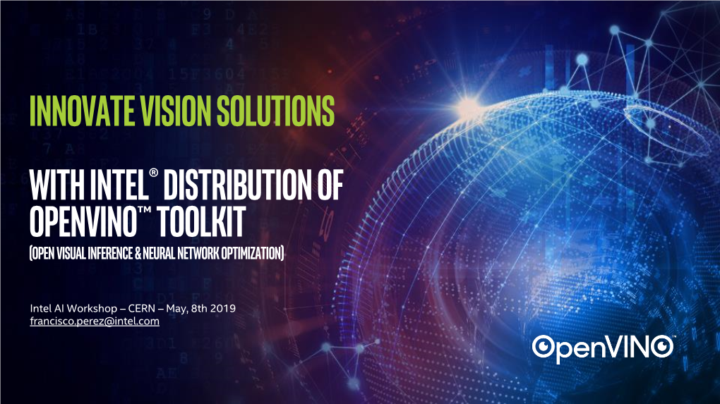 Innovate Vision Solutions with Intel® Distribution of Openvino™ Toolkit (Open Visual Inference & Neural Network Optimization)