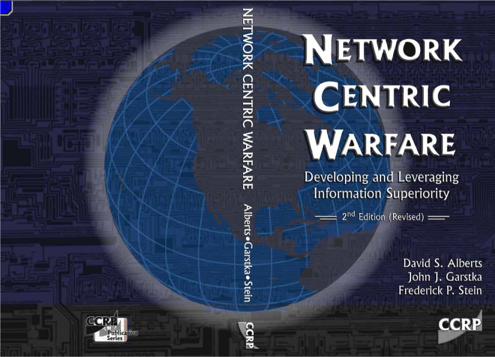 Network Centric Warfare : Developing and Leveraging Information Superiority / David S