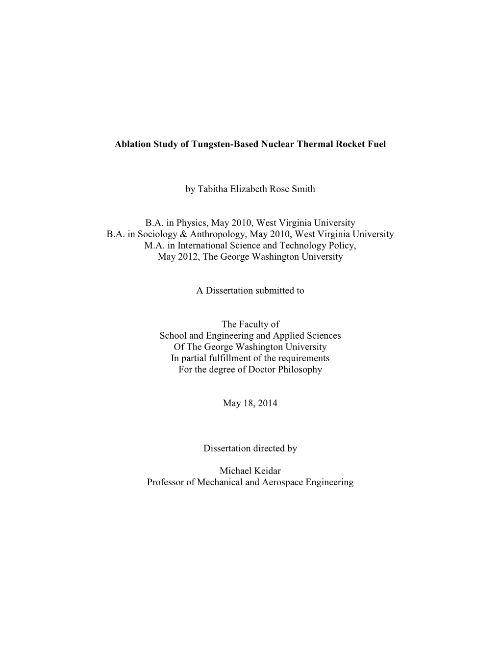 Ablation Study of Tungsten-Based Nuclear Thermal Rocket Fuel by Tabitha Elizabeth Rose Smith B.A. in Physics, May 2010, West