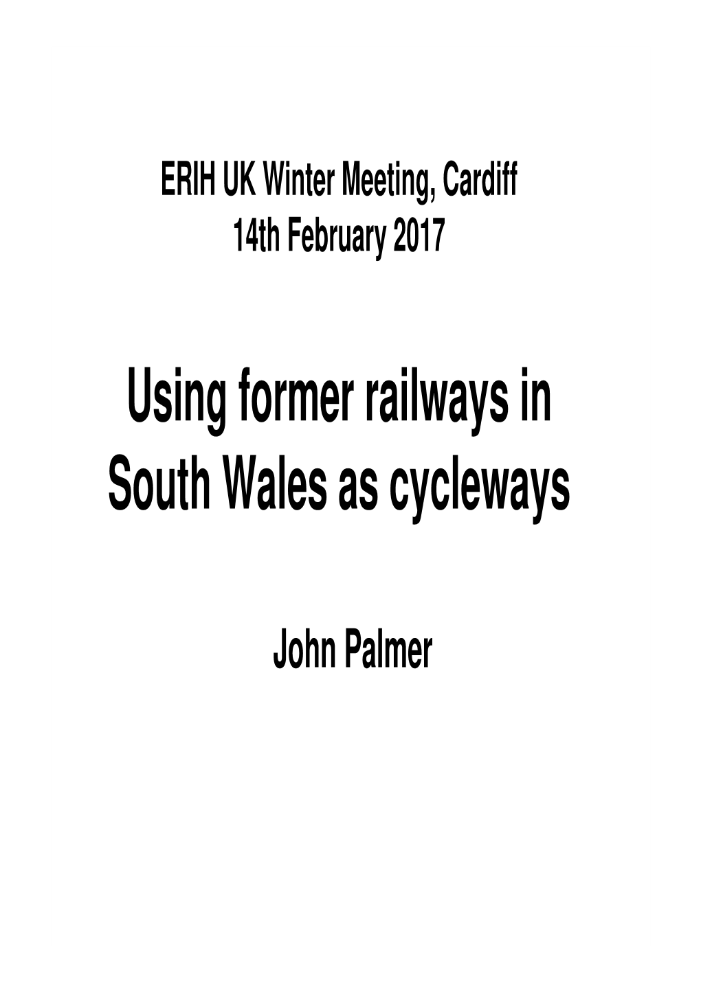 3 John Palmer Using Former Railways in South Wales As Cycelways