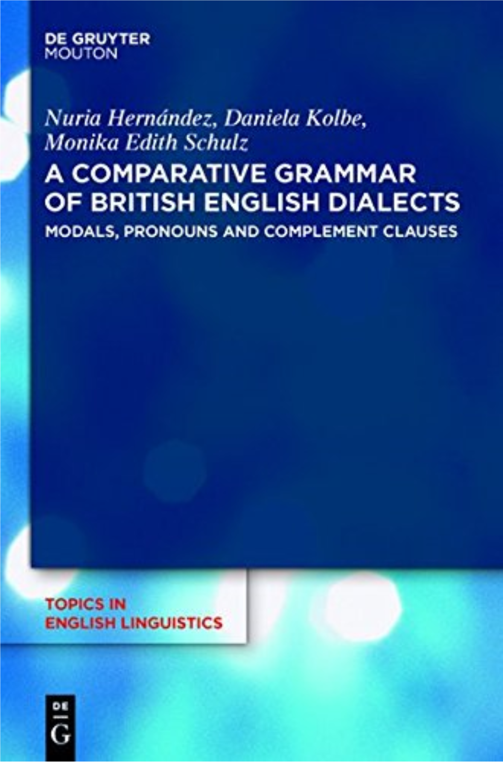 A Comparative Grammar of British English Dialects Topics in English Linguistics 50.2