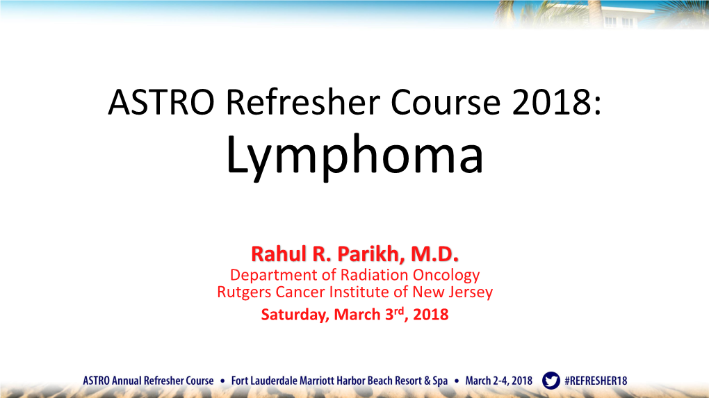 ASTRO Refresher Course 2018: Lymphoma