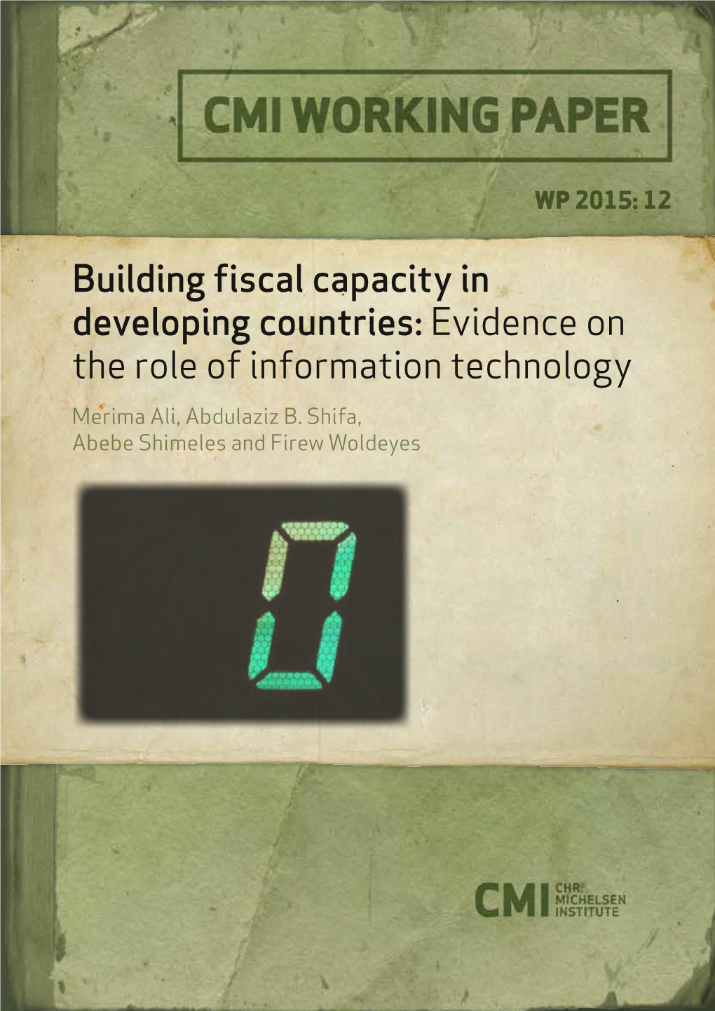 Building Fiscal Capacity in Developing Countries: Evidence on the Role of Information Technology Merima Ali, Abdulaziz B