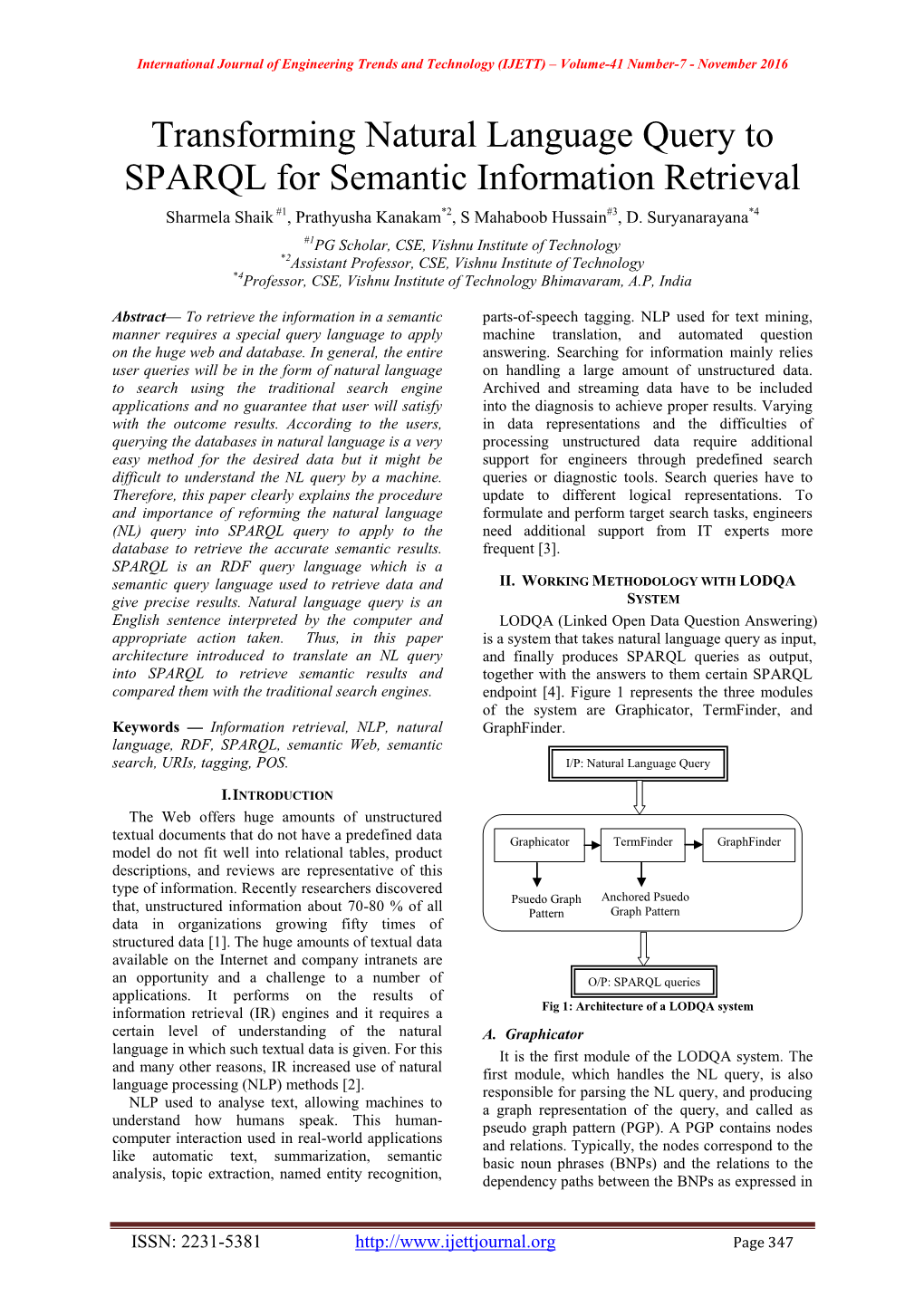 Transforming Natural Language Query to SPARQL for Semantic Information Retrieval Sharmela Shaik #1, Prathyusha Kanakam*2, S Mahaboob Hussain#3, D