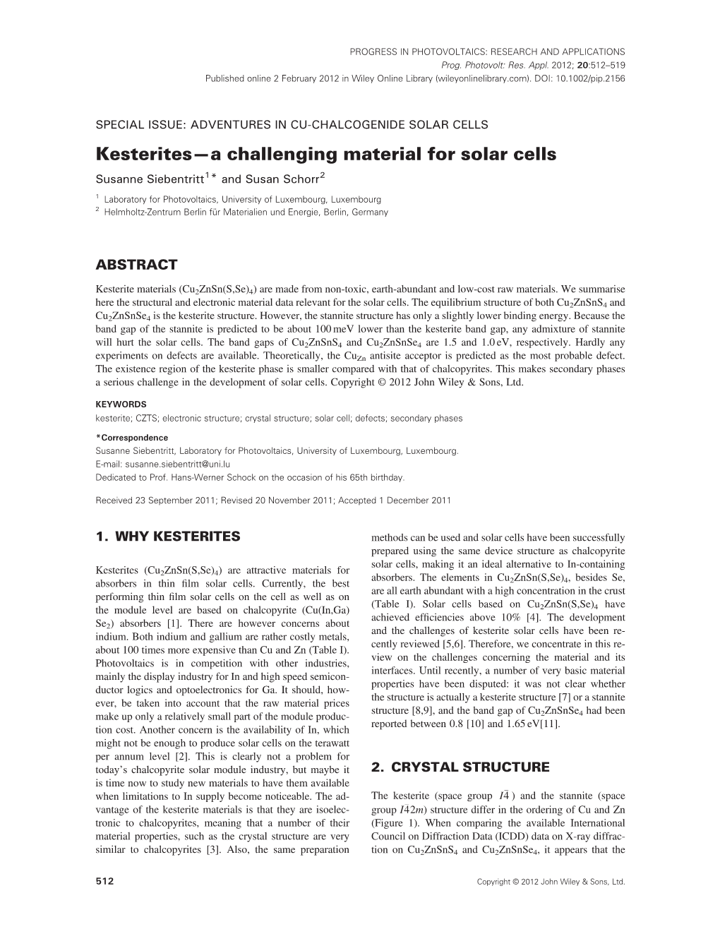 Kesterites—A Challenging Material for Solar Cells Susanne Siebentritt1* and Susan Schorr2