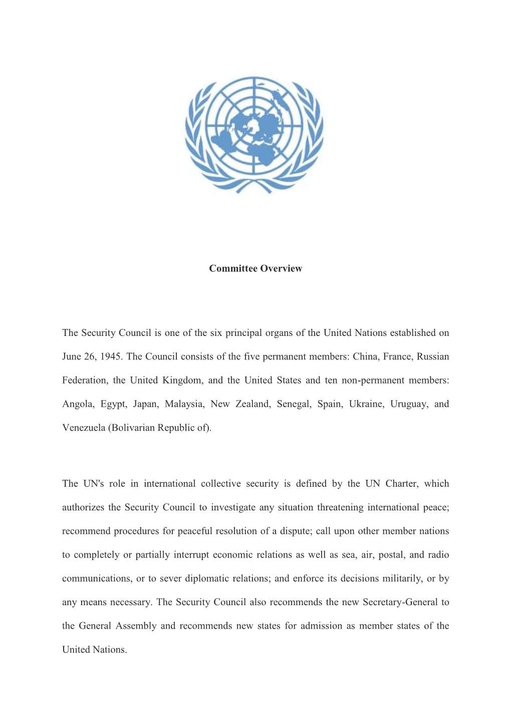 Committee Overview the Security Council Is One of the Six Principal Organs of the United Nations Established on June 26, 1945. T