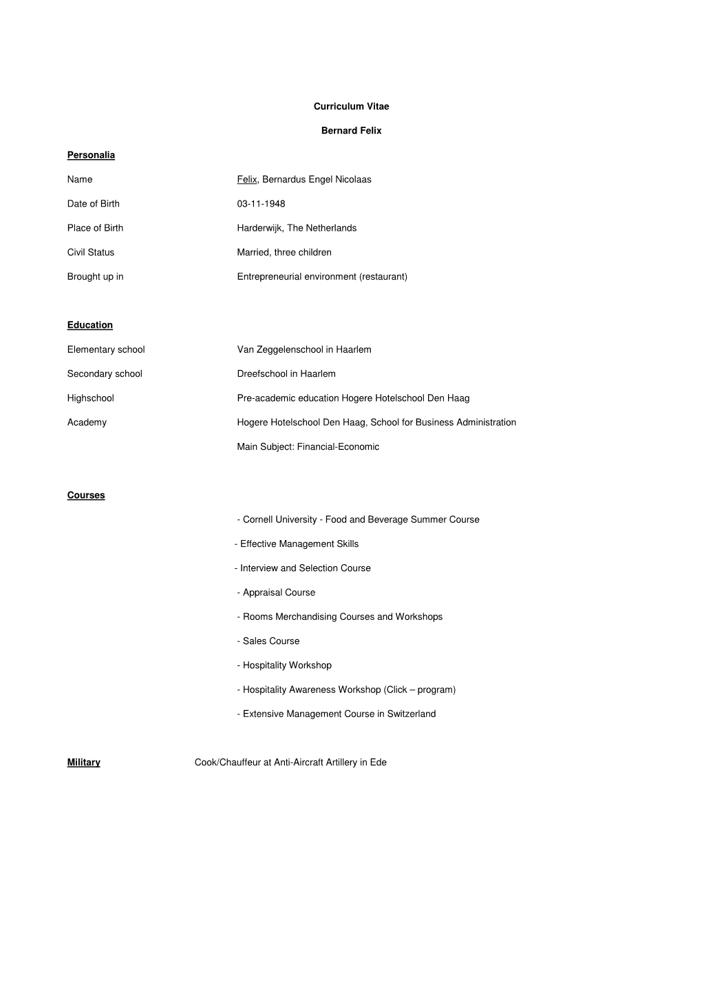 Curriculum Vitae Bernard Felix Personalia Name Felix, Bernardus Engel Nicolaas Date of Birth 03-11-1948 Place of Birth Harderwi