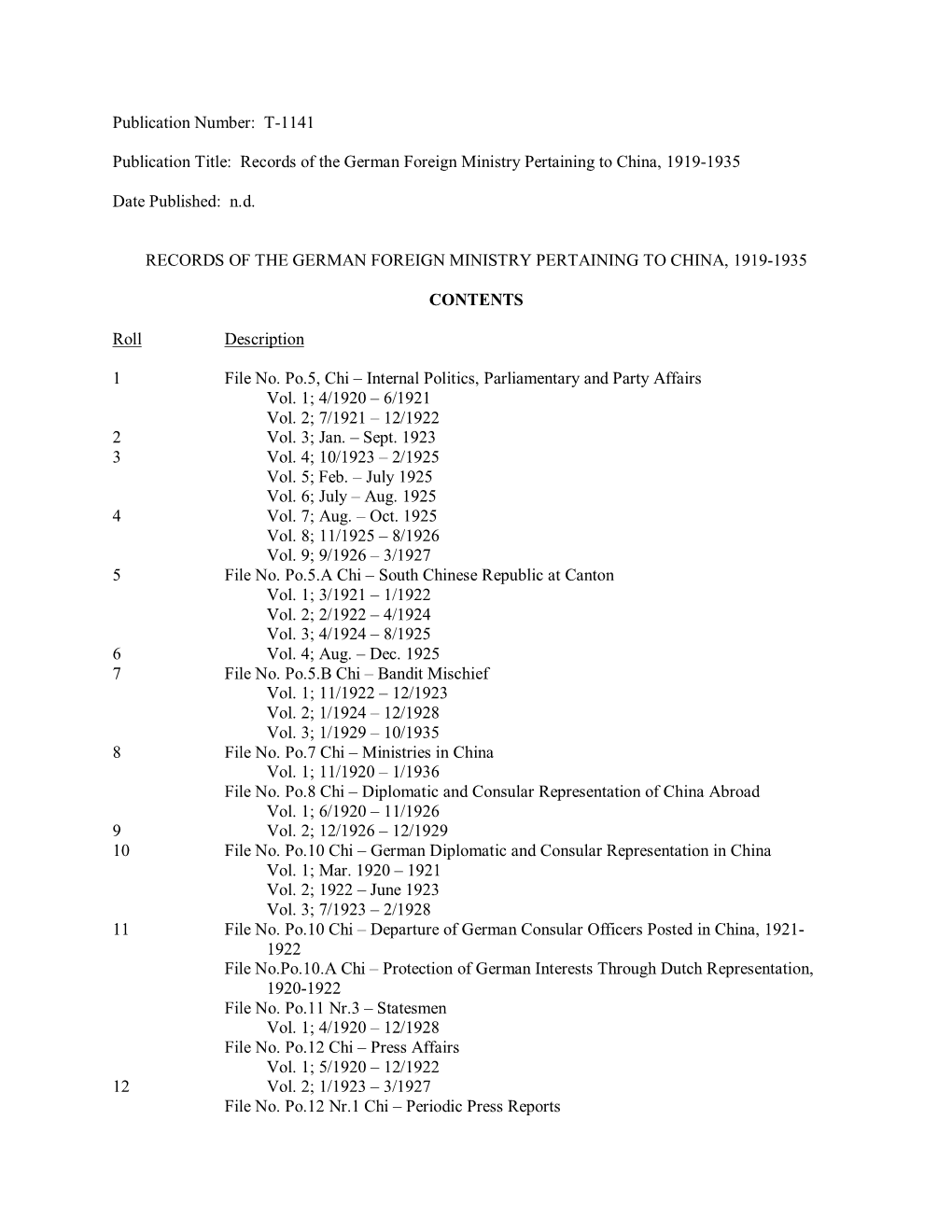 Publication Number: T-1141 Publication Title: Records of the German Foreign Ministry Pertaining to China, 1919-1935 Date Publi