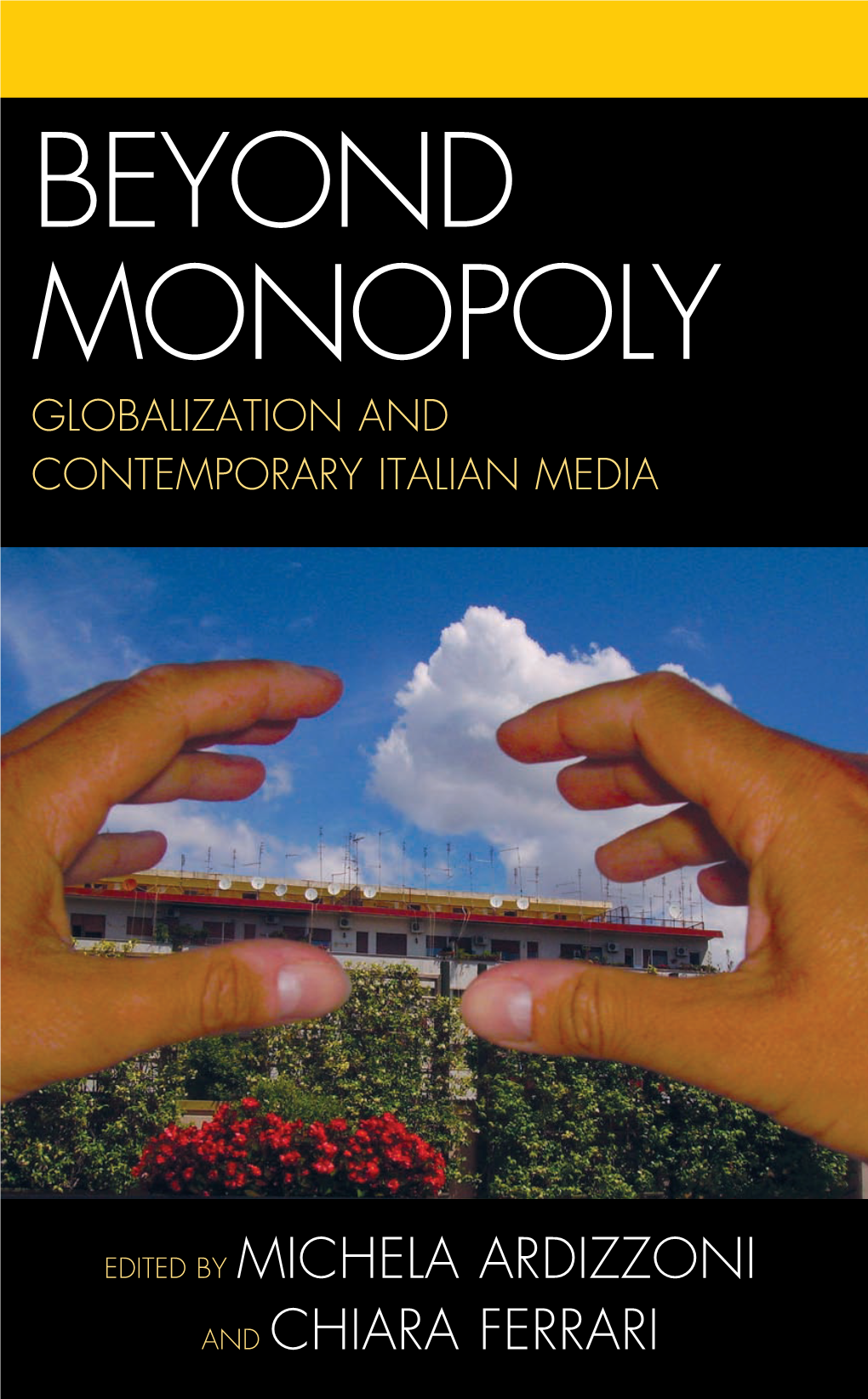 Globalization and Contemporary Italian Media Examines the Impact of Globalization on Contemporary Italian Media