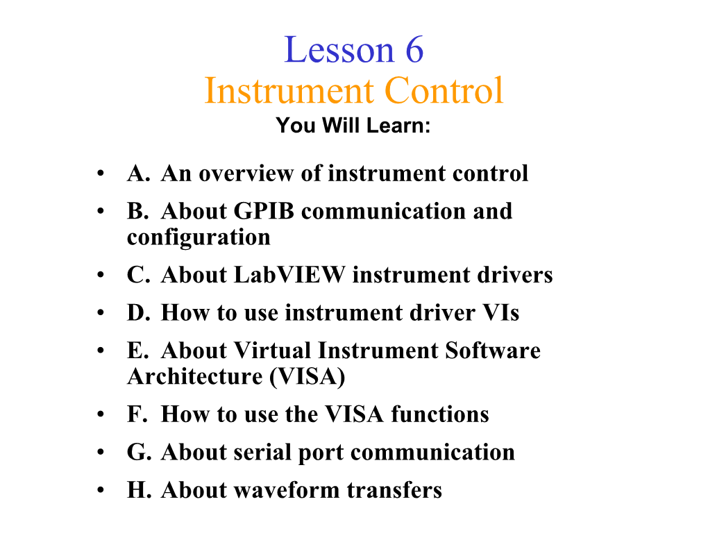 Lesson 6 Instrument Control You Will Learn: • A