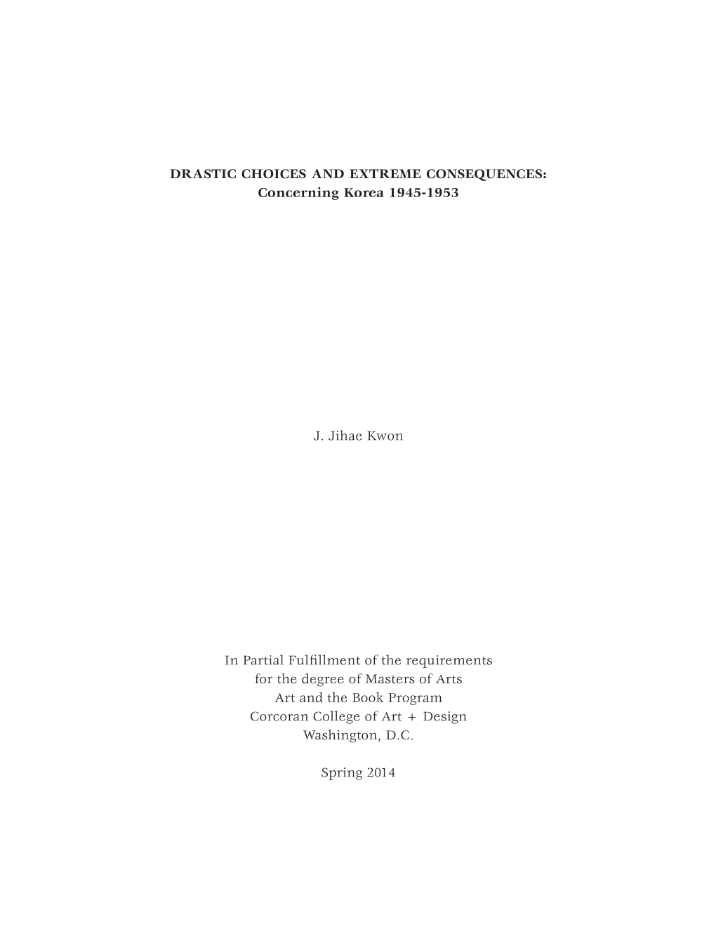 Concerning Korea 1945-1953 J. Jihae Kwon in Partial Fulfillment of the Requirements Fo