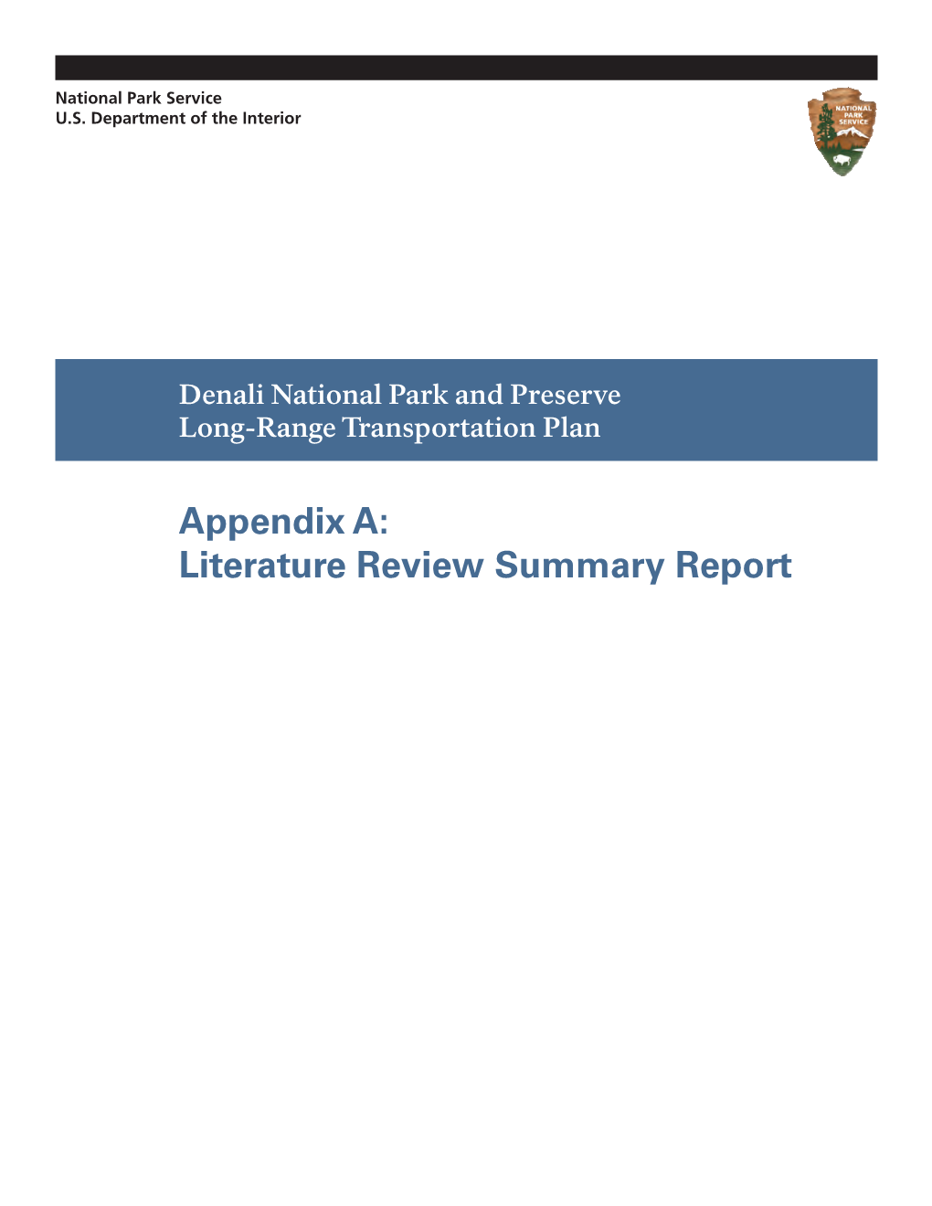 Appendix A: Literature Review Summary Report Denali National Park and Preserve Existing Conditions Report Long Range Transportation Plan February 27, 2015
