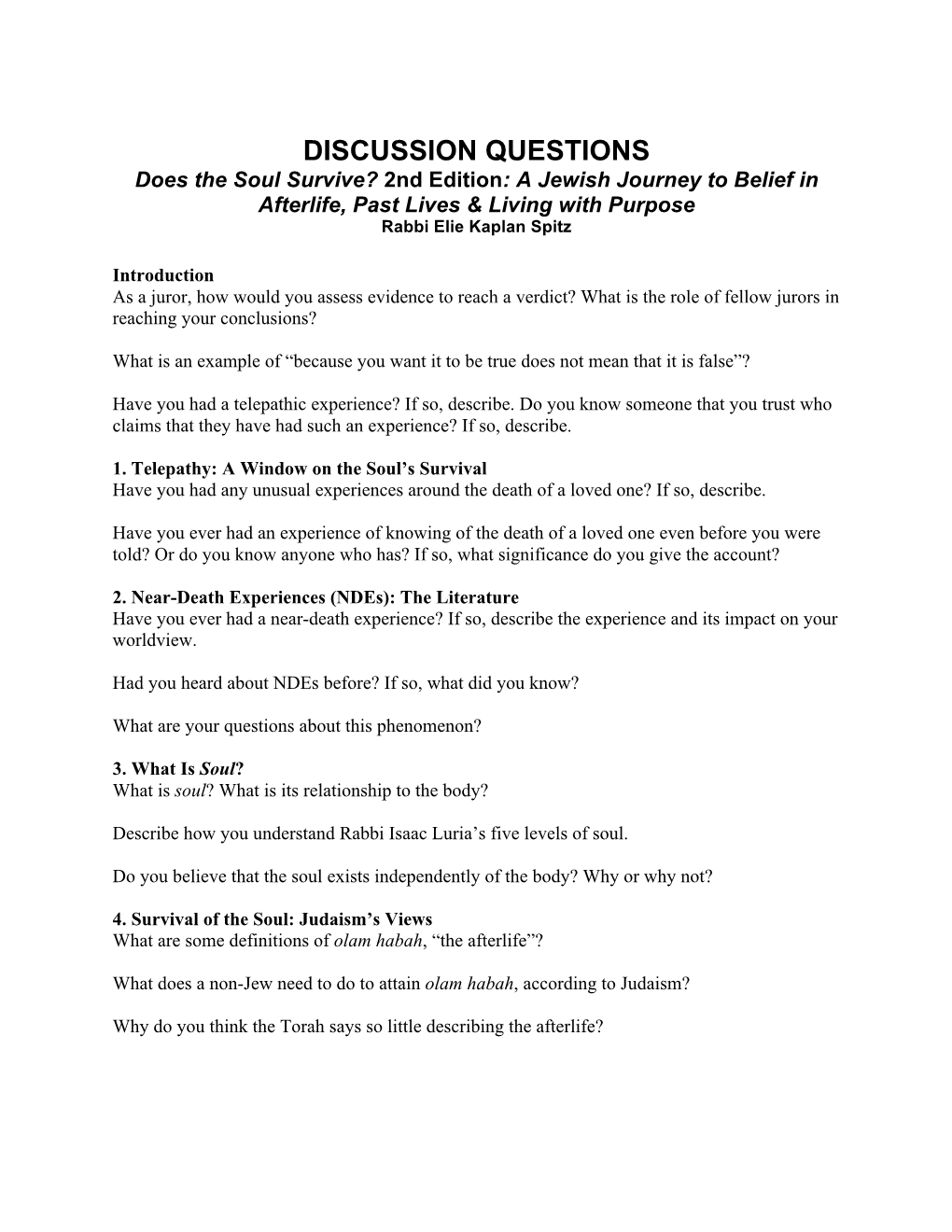 DISCUSSION QUESTIONS Does the Soul Survive? 2Nd Edition: a Jewish Journey to Belief in Afterlife, Past Lives & Living with Purpose Rabbi Elie Kaplan Spitz