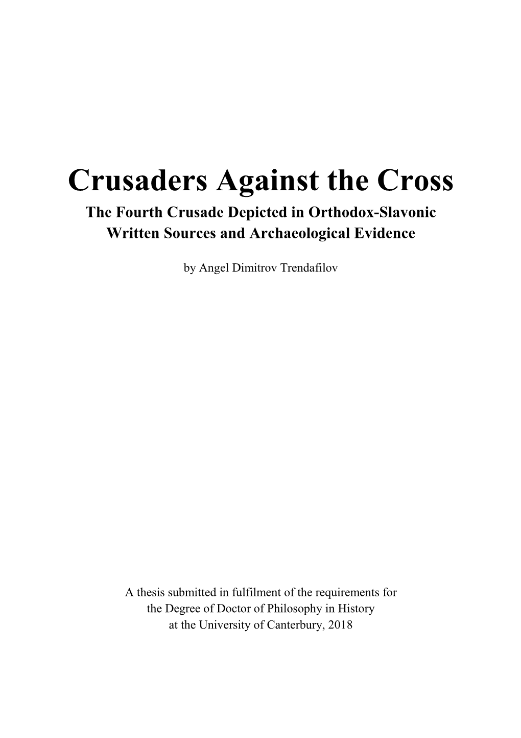 Crusaders Against the Cross the Fourth Crusade Depicted in Orthodox-Slavonic Written Sources and Archaeological Evidence