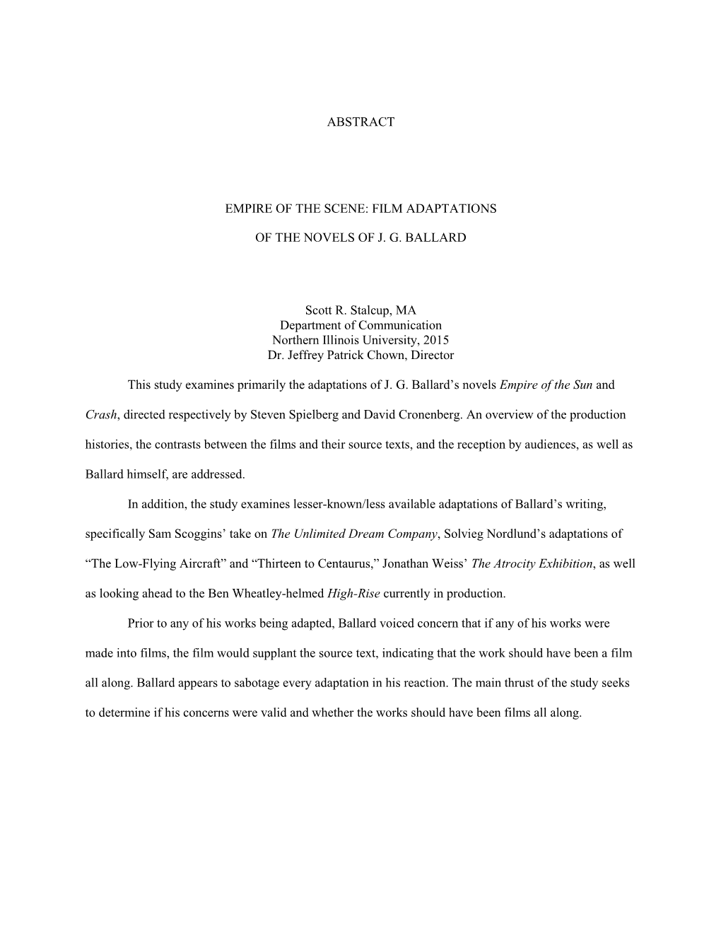 ABSTRACT EMPIRE of the SCENE: FILM ADAPTATIONS of the NOVELS of J. G. BALLARD Scott R. Stalcup, MA Department of Communication