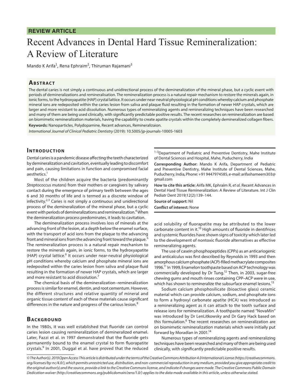 Recent Advances in Dental Hard Tissue Remineralization: a Review of Literature Mando K Arifa1, Rena Ephraim2, Thiruman Rajamani3