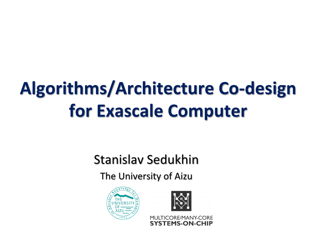 Algorithms/Architecture Co-‐Design for Exascale Computer
