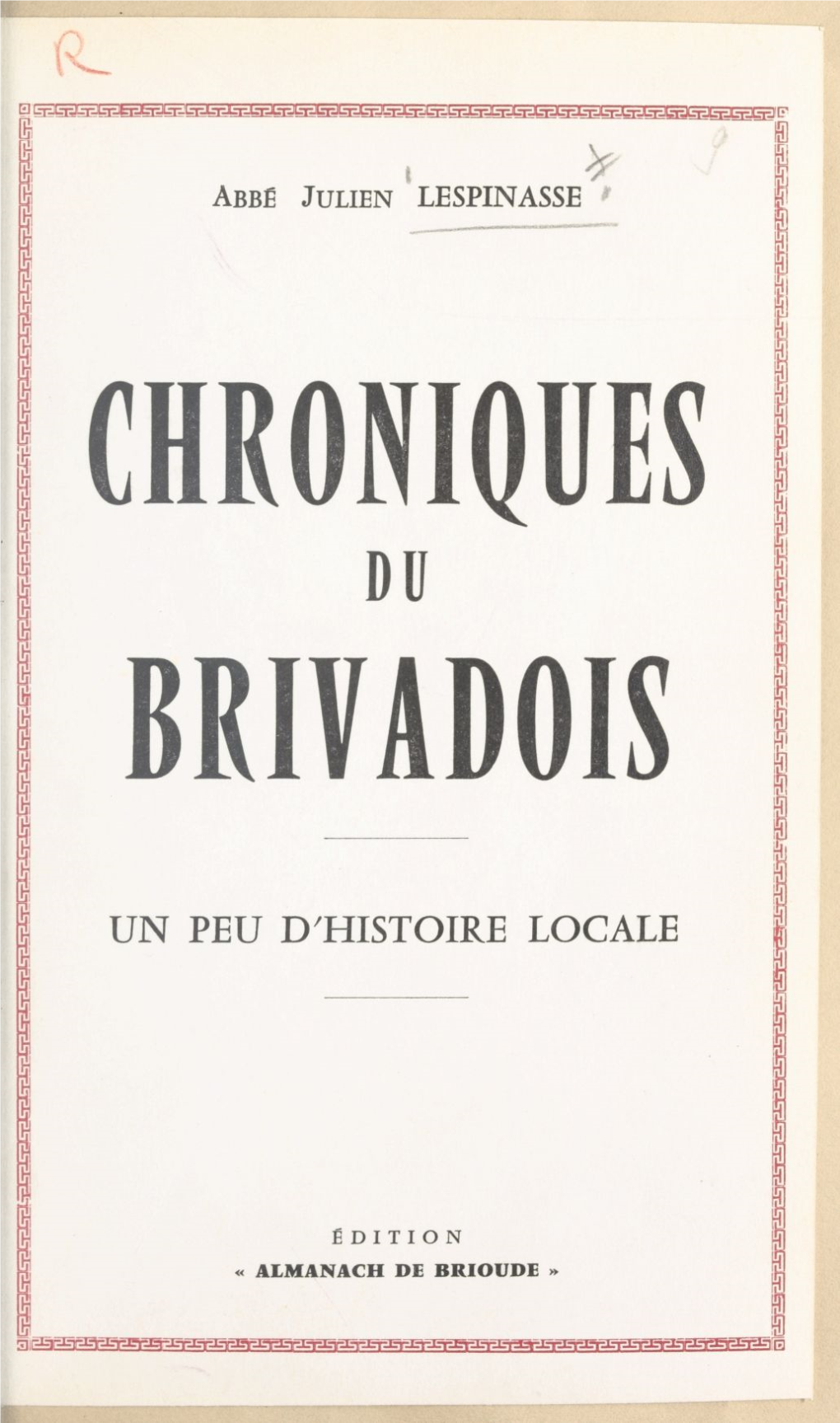 Chroniques Du Brivadois. Un Peu D'histoire Locale