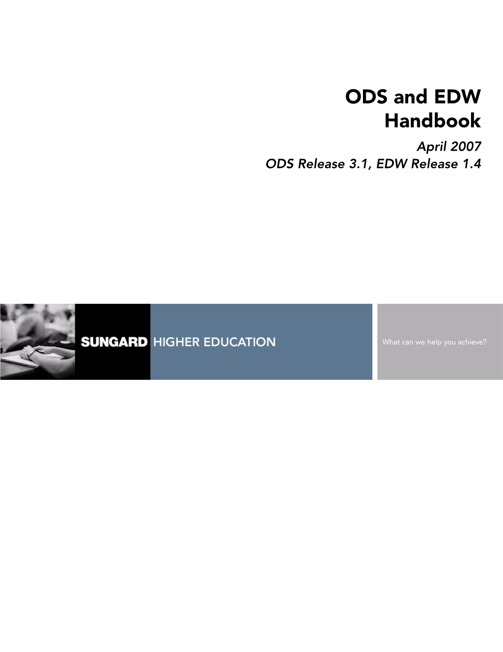 ODS and EDW Handbook April 2007 ODS Release 3.1, EDW Release 1.4