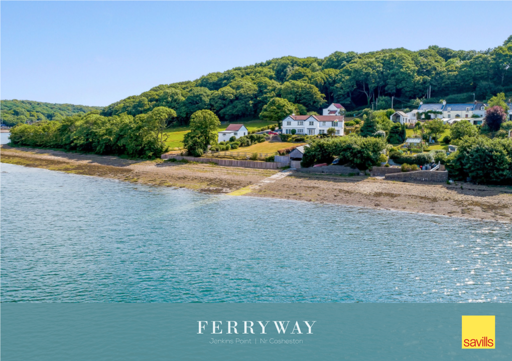 FERRYWAY Jenkins Point | Nr Cosheston ERRYWAY Fjenkins Point, Nr Cosheston, Pembrokeshire, SA72 4TY