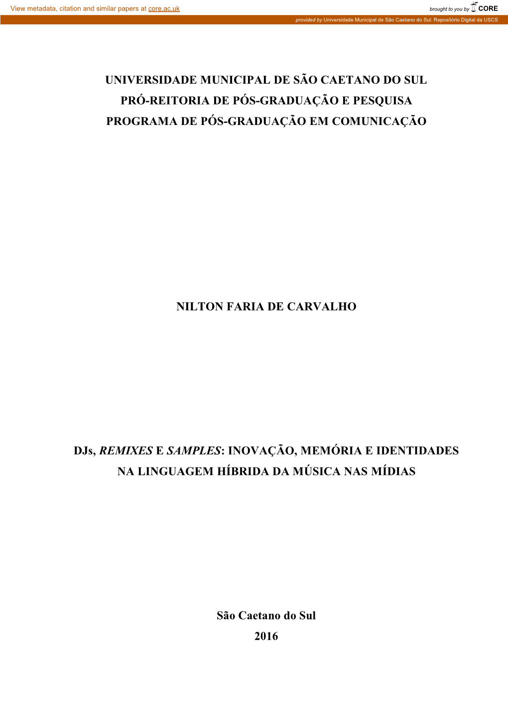 Universidade Municipal De São Caetano Do Sul Pró-Reitoria De Pós-Graduação E Pesquisa Programa De Pós-Graduação Em Comunicação