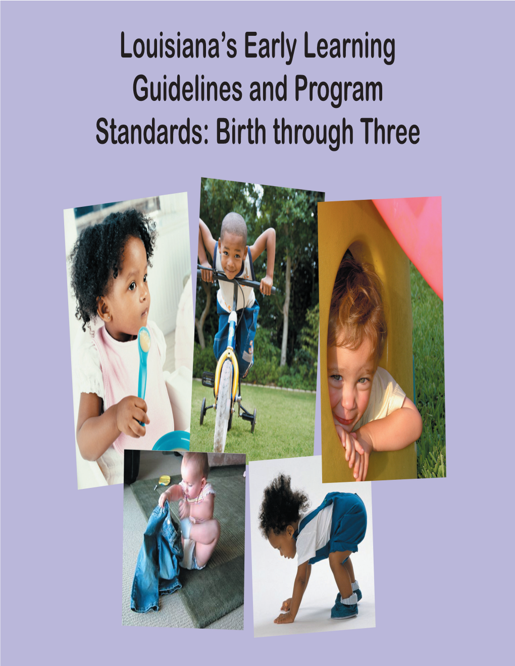 Louisiana's Early Learning Guidelines and Program Standards: Birth Through Three