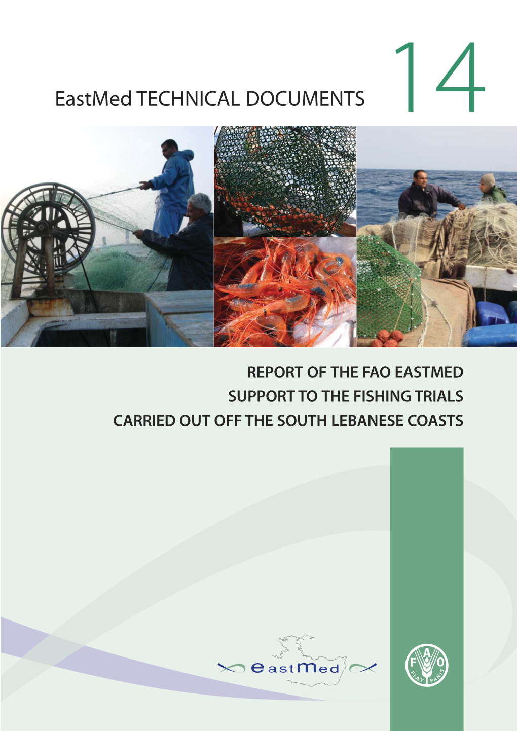 Report of the Fao Eastmed Support to the Fishing Trials Carried out Off the South Lebanese Coasts Food and Agriculture Organization of the United Nations
