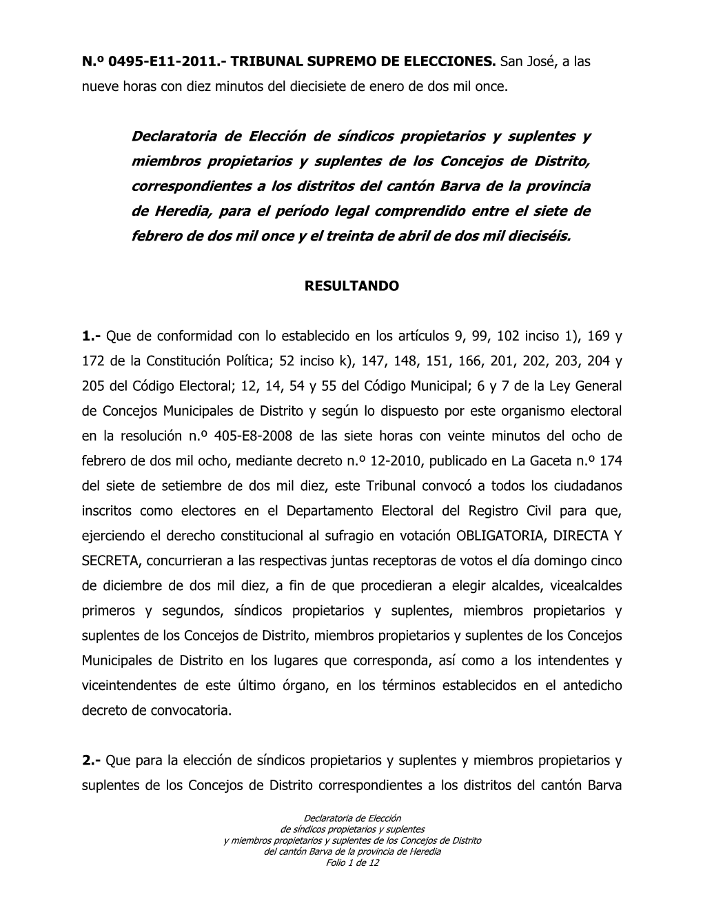 0495-E11-2011 (Declaratoria Síndicos Y Concejales Barva)