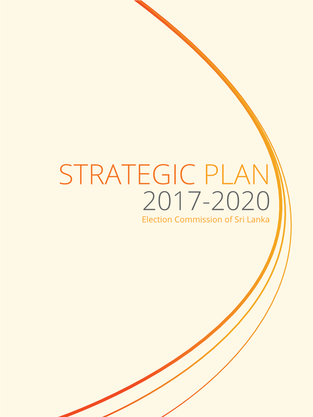 STRATEGIC PLAN 2017-2020 Election Commission of Sri Lanka Participatory Strategic Plan (PSP) of the Election Commission of Sri Lanka for 2017-2020