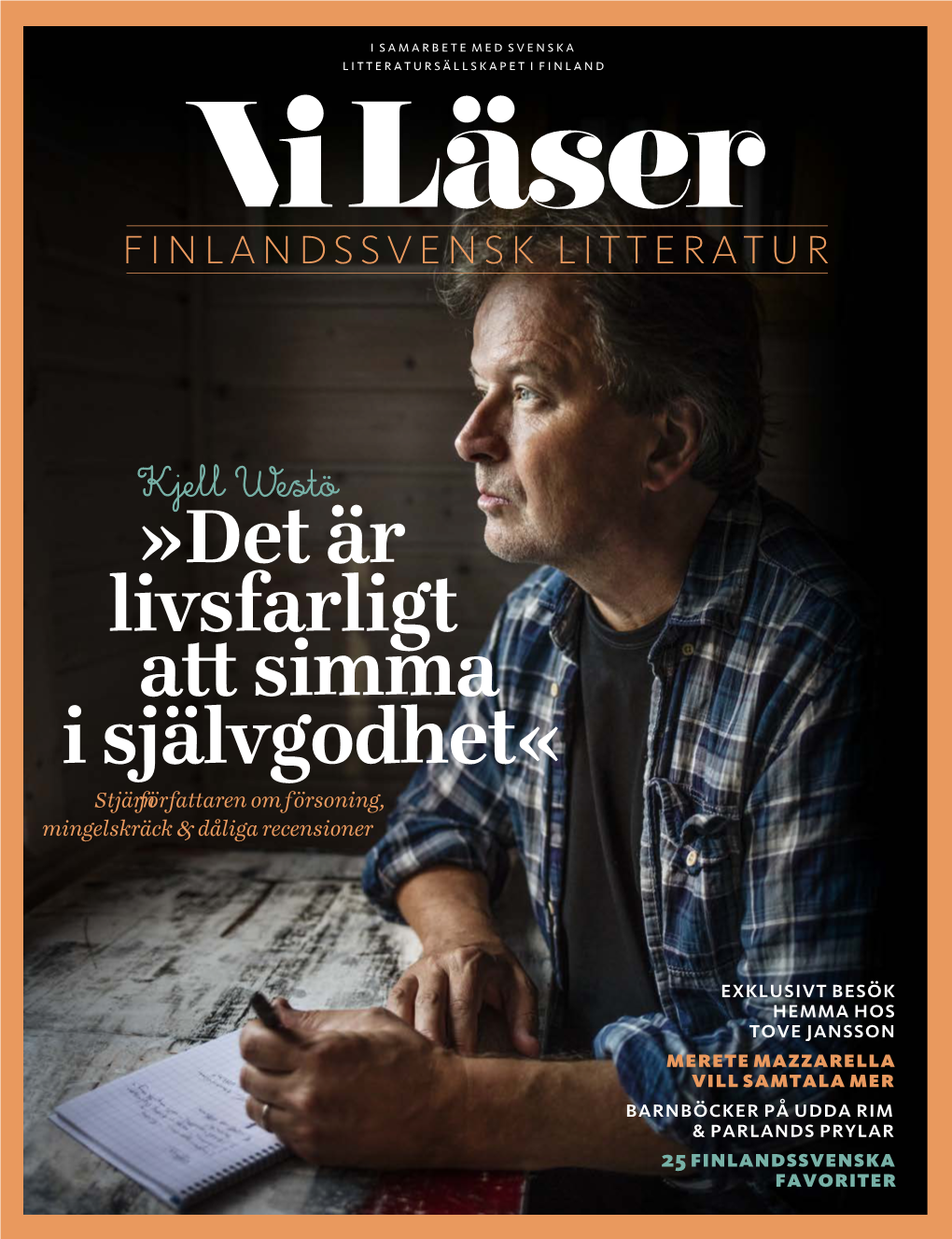 Kjell Westö »Det Är Livsfarligt a Simma I Självgodhet« StjärnförfaAren Om Försoning, Mingelskräck & Dåliga Recensioner