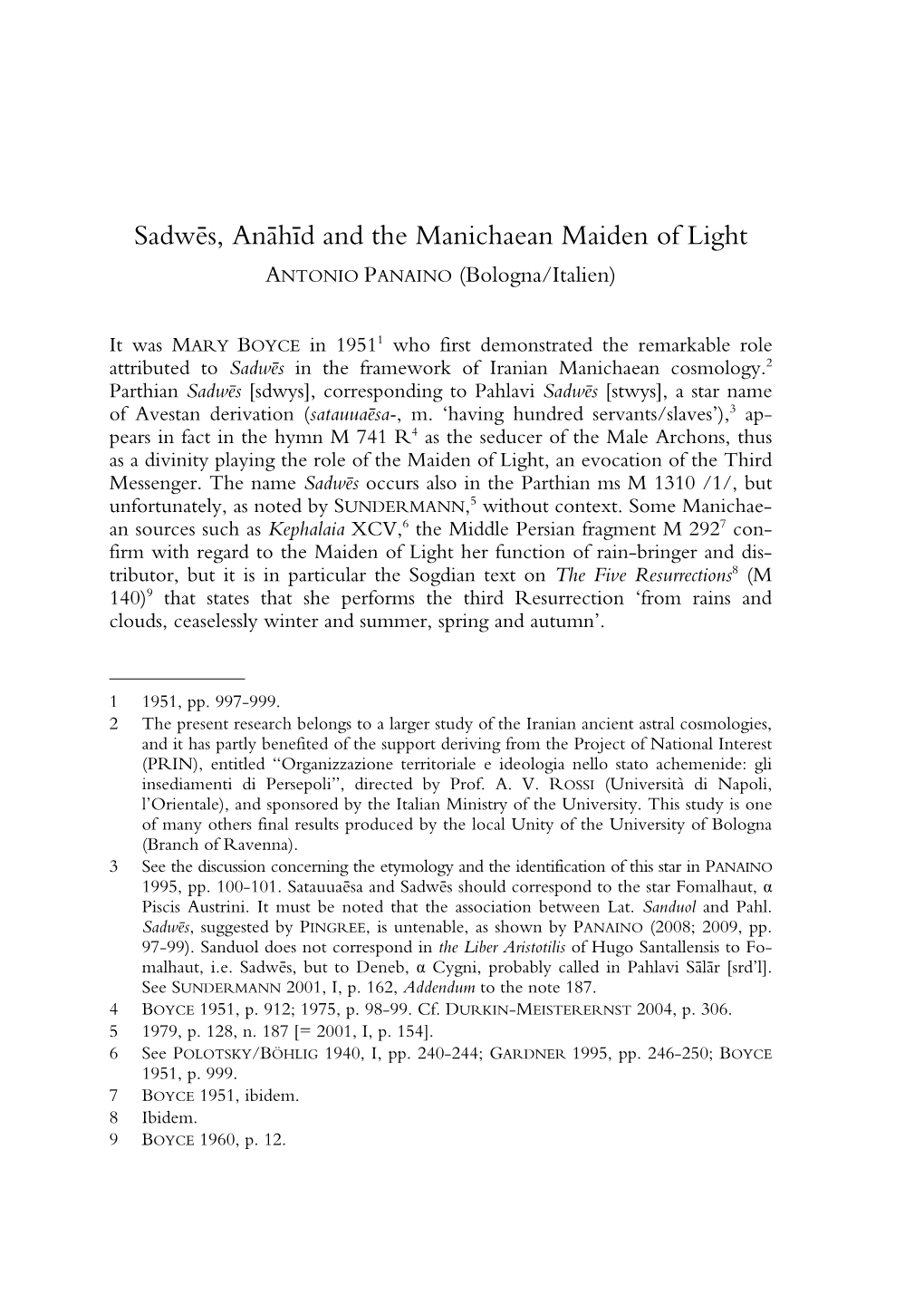 Sadwēs, Anāhīd and the Manichaean Maiden of Light ANTONIO PANAINO (Bologna/Italien)
