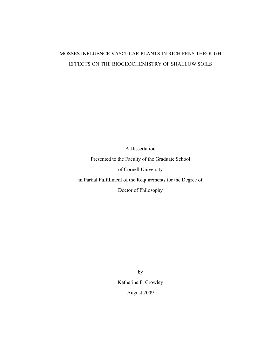 MOSSES INFLUENCE VASCULAR PLANTS in RICH FENS THROUGH EFFECTS on the BIOGEOCHEMISTRY of SHALLOW SOILS a Dissertation Presented T