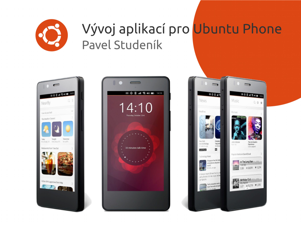 Vývoj Aplikací Pro Ubuntu Phone Pavel Studeník