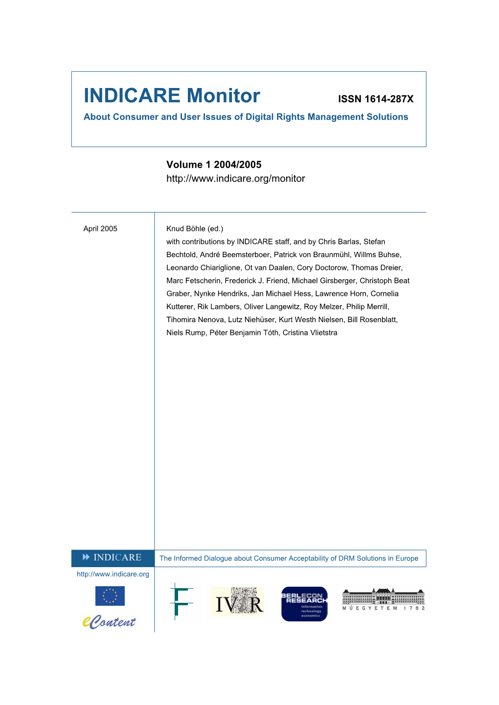 INDICARE Monitor ISSN 1614-287X About Consumer and User Issues of Digital Rights Management Solutions