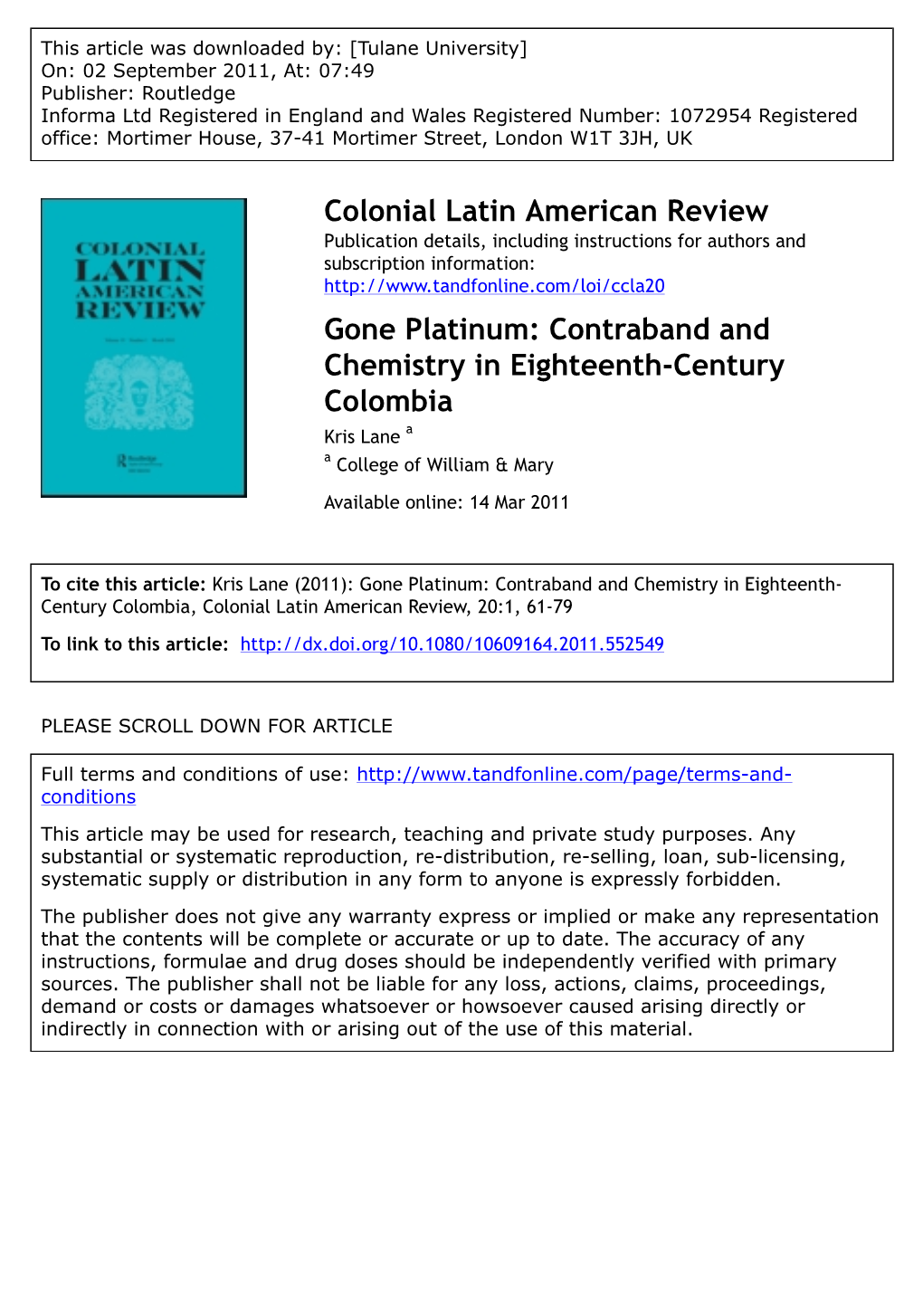 Gone Platinum: Contraband and Chemistry in Eighteenth-Century Colombia Kris Lane a a College of William & Mary Available Online: 14 Mar 2011