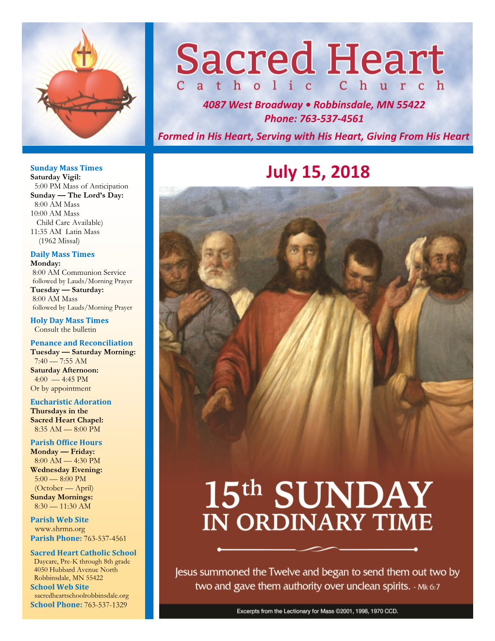 July 15, 2018 5:00 PM Mass of Anticipation Sunday — the Lord’S Day: 8:00 AM Mass 10:00 AM Mass Child Care Available) 11:35 AM Latin Mass (1962 Missal)