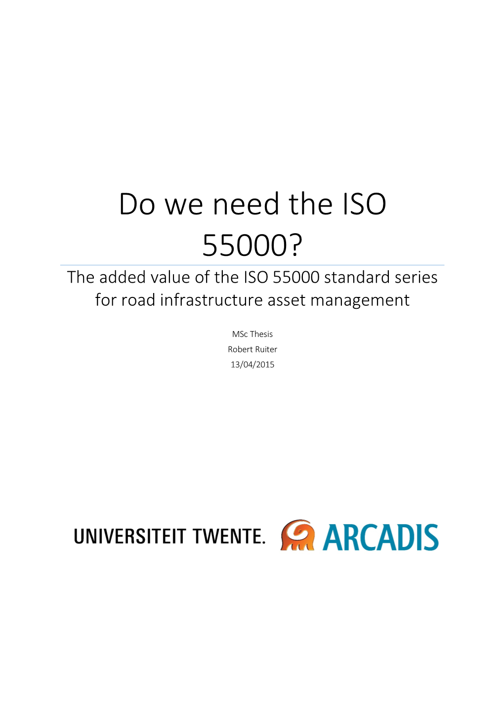 Do We Need the ISO 55000? the Added Value of the ISO 55000 Standard Series for Road Infrastructure Asset Management