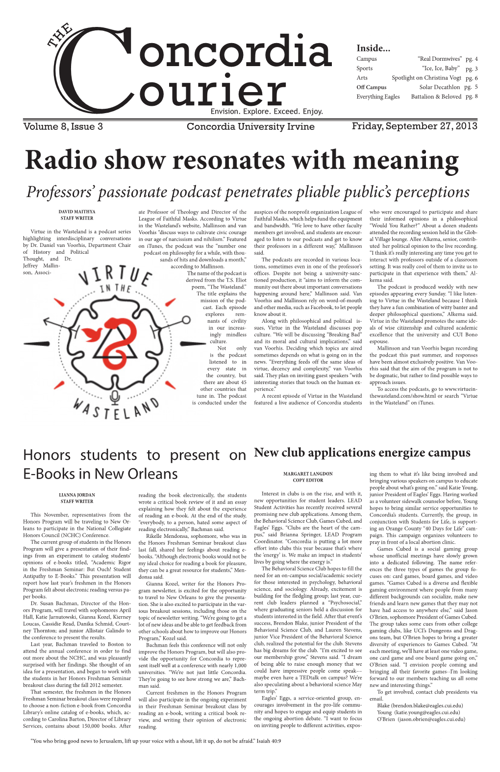 Radio Show Resonates with Meaning Professors’ Passionate Podcast Penetrates Pliable Public’S Perceptions