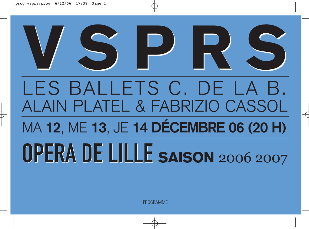 Prog Vsprs:Prog 6/12/06 17:38 Page 1 VSPRSVSPRS LES BALLETS C