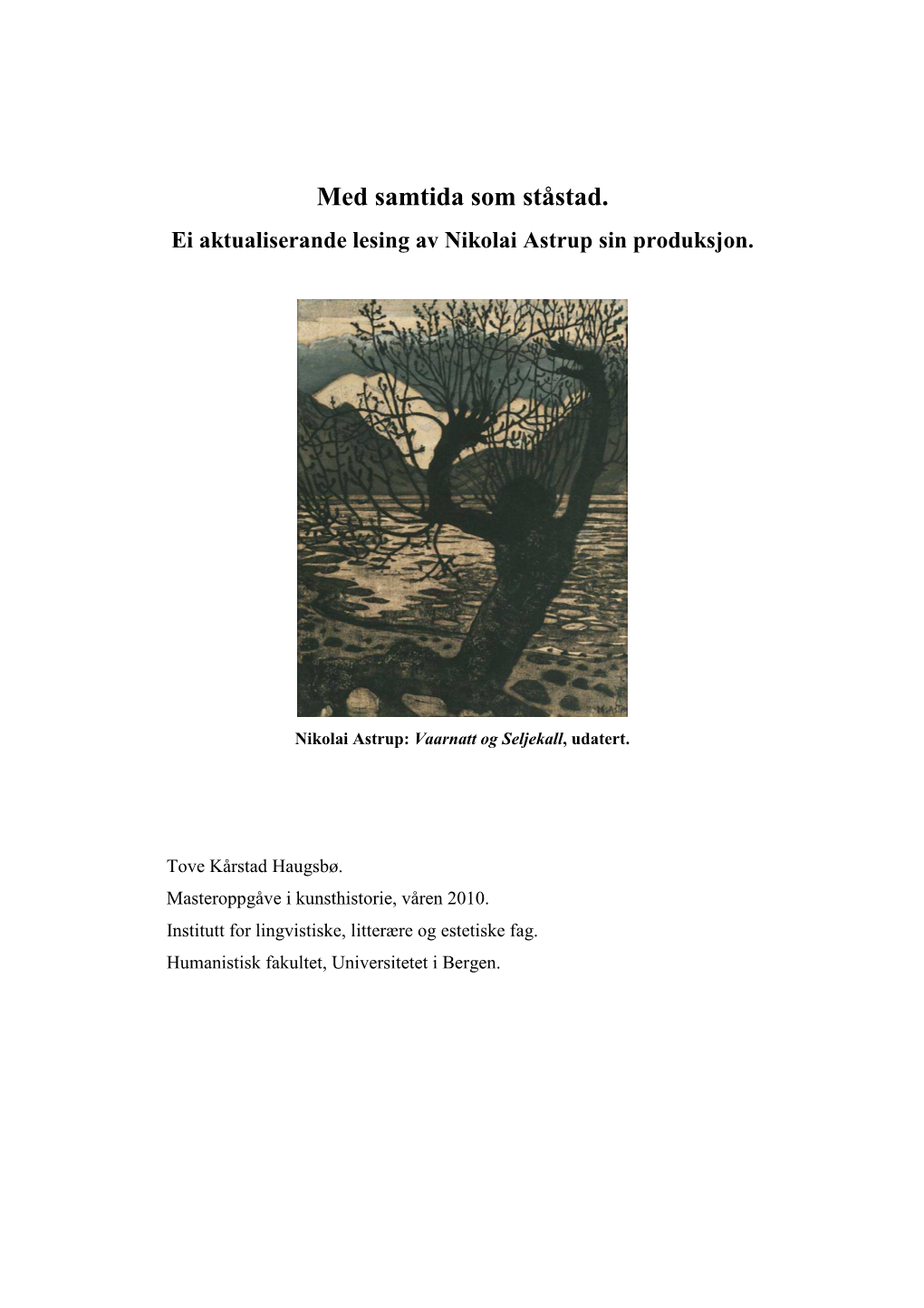 Med Samtida Som Ståstad. Ei Aktualiserande Lesing Av Nikolai Astrup Sin Produksjon