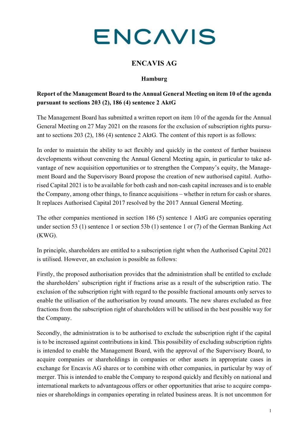 Report of the Management Board to the Annual General Meeting on Item 10 of the Agenda Pursuant to Sections 203 (2), 186 (4) Sentence 2 Aktg