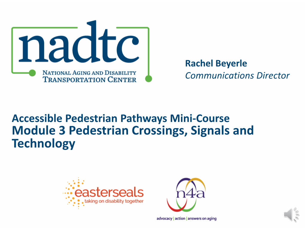 Module 3 Pedestrian Crossings, Signals and Technology Module 3 Technology and Pedestrian Signals